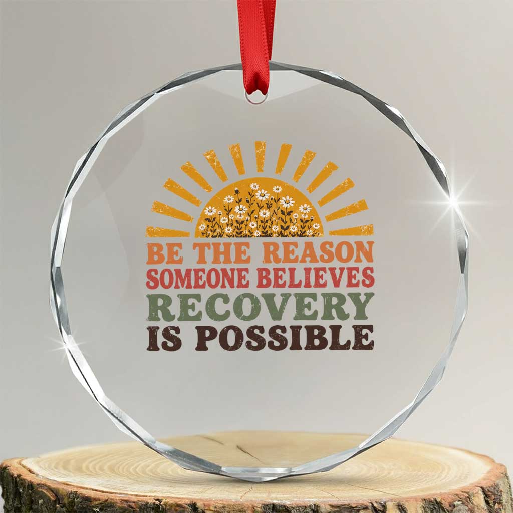 Recovery Sobriety Crystal Glass Ornament Sober Life Believes Recovery is Possible Hippie Vintage Graphic