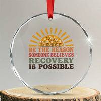 Recovery Sobriety Crystal Glass Ornament Sober Life Believes Recovery is Possible Hippie Vintage Graphic