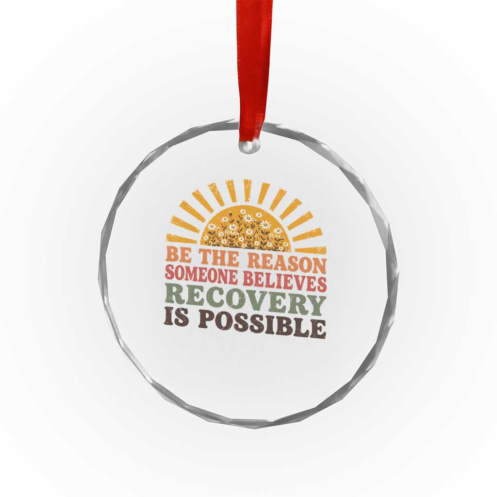 Recovery Sobriety Crystal Glass Ornament Sober Life Believes Recovery is Possible Hippie Vintage Graphic