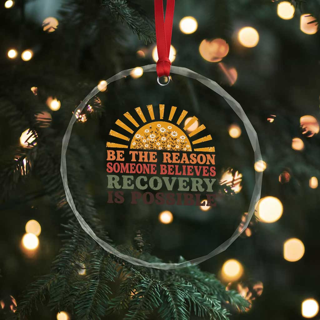 Recovery Sobriety Crystal Glass Ornament Sober Life Believes Recovery is Possible Hippie Vintage Graphic