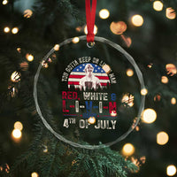 Red White and Livin Happy 4th of July Patriotic Crystal Glass Ornament Funny Retro Movie Quote You Gotta Keep On Living Man