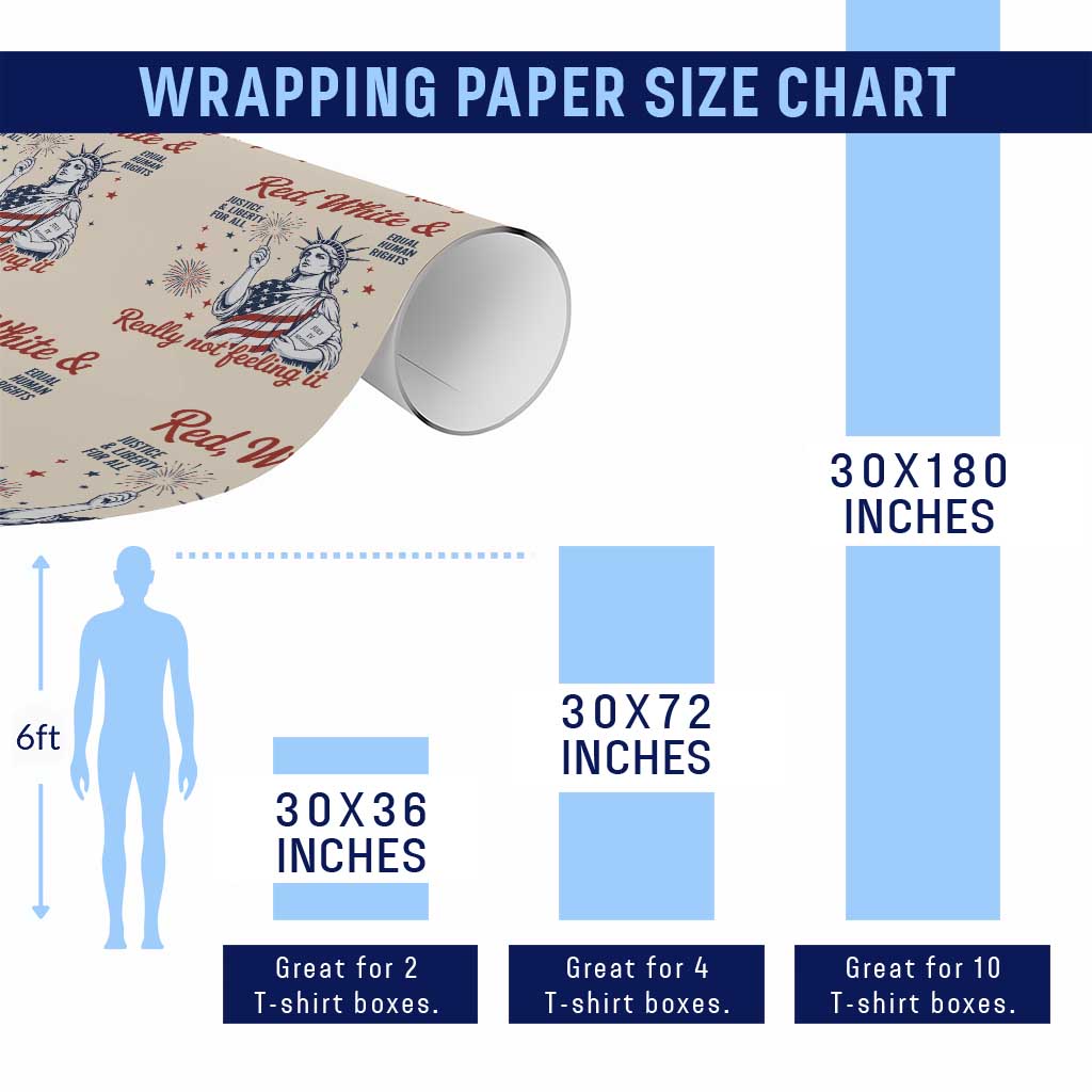 Red White and Not Really Feeling It Wrapping Paper Roll 4th of July Feminist Statue Of Liberty