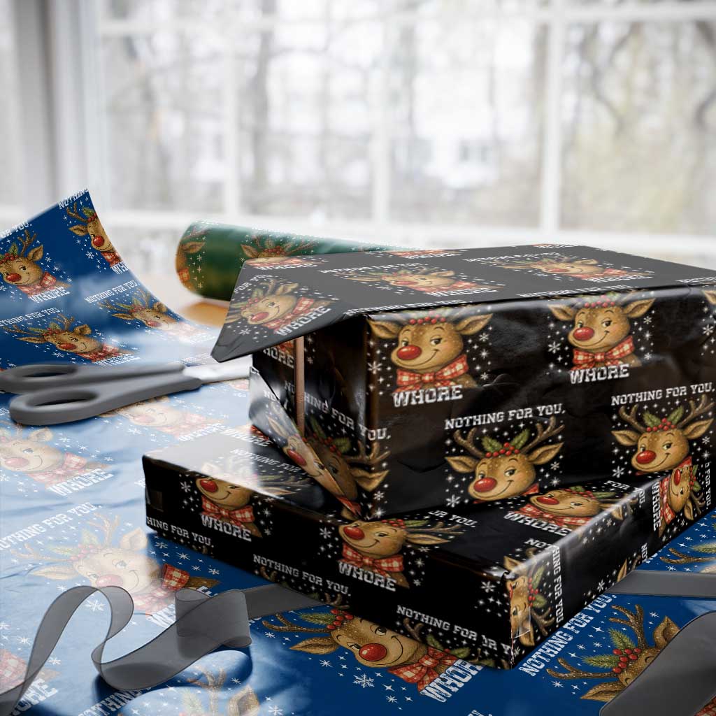 Reindeer Xmas Meme Wrapping Paper Roll Nothing For You Whore - Wonder Print Shop
