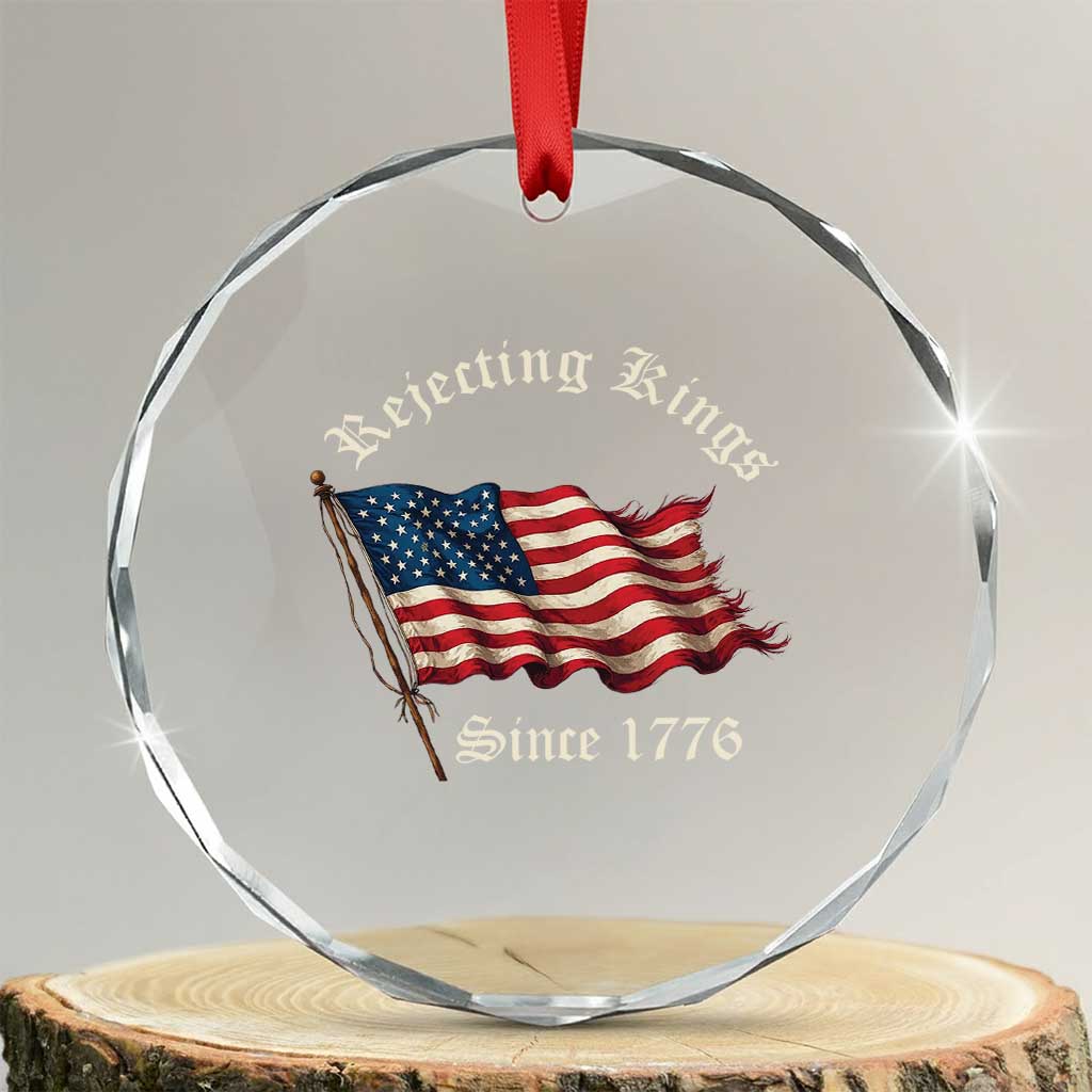 Rejecting Kings Crystal Glass Ornament Since 1776 No Kings In America Retro US Flag - Wonder Print Shop