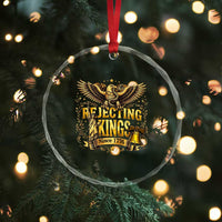 Rejecting Kings Since 1776 Crystal Glass Ornament Eagle Freedom Patriotic