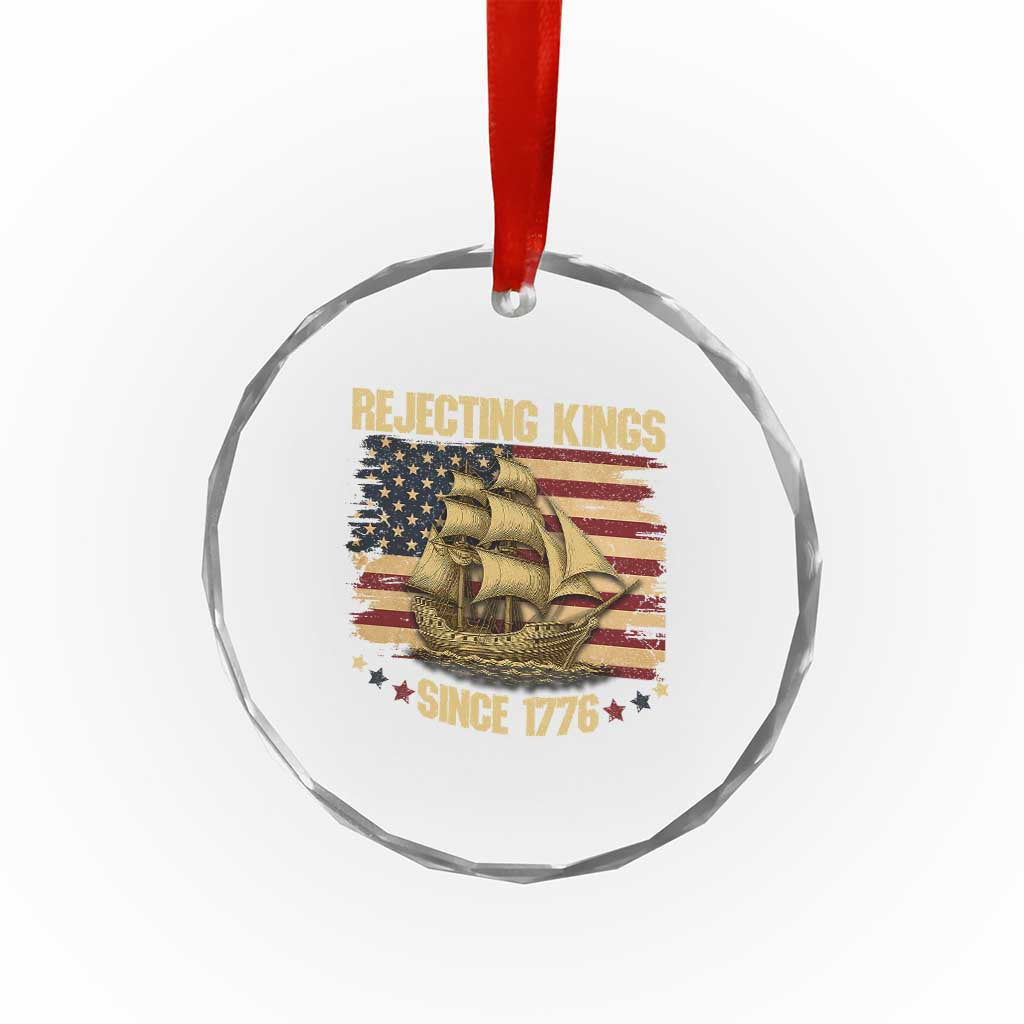 Rejecting Kings Since 1776 Crystal Glass Ornament Historic Ship Sailboat Distressed American Flag TS02