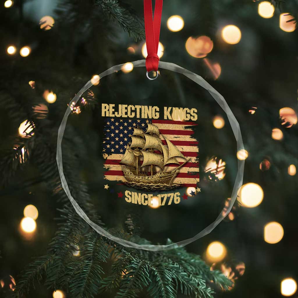 Rejecting Kings Since 1776 Crystal Glass Ornament Historic Ship Sailboat Distressed American Flag TS02