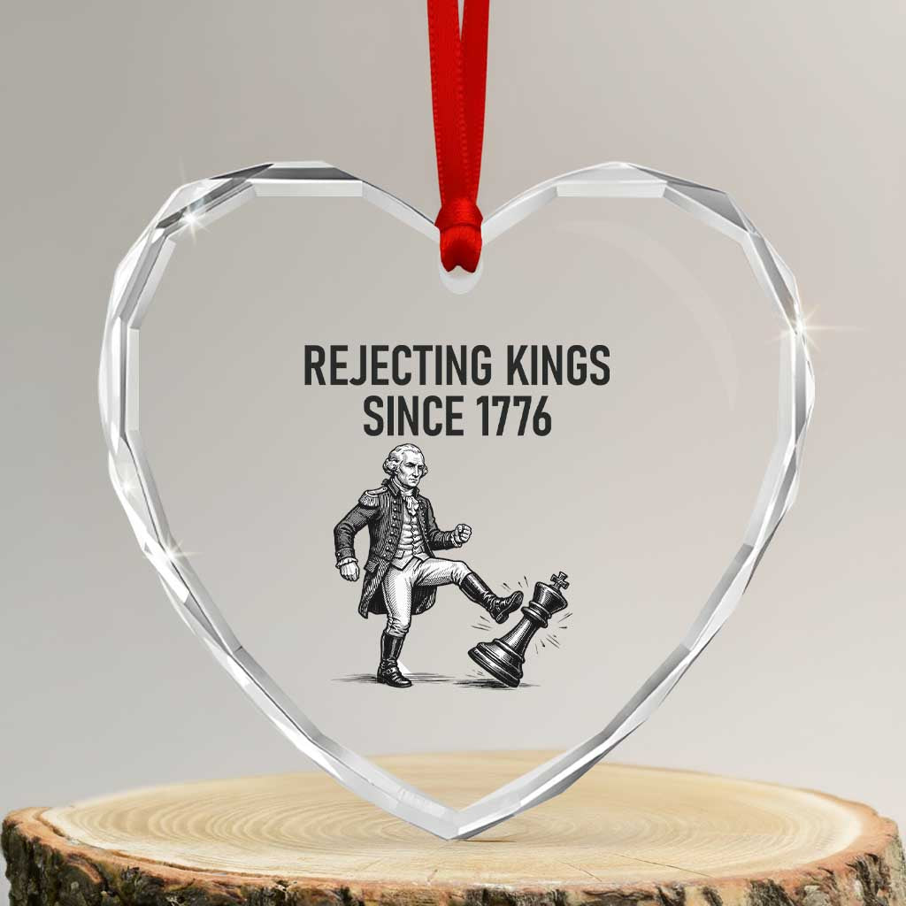 Rejecting Kings Since 1776 Heart Crystal Glass Ornament Funny George Washington
