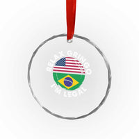 Relax Gringo I'm Legal Brazil Brazilian Immigrant Crystal Glass Ornament