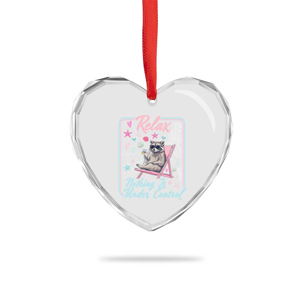 Relax Nothing Is Under Control Heart Crystal Glass Ornament Chill Raccoon Beach Vacation Gift