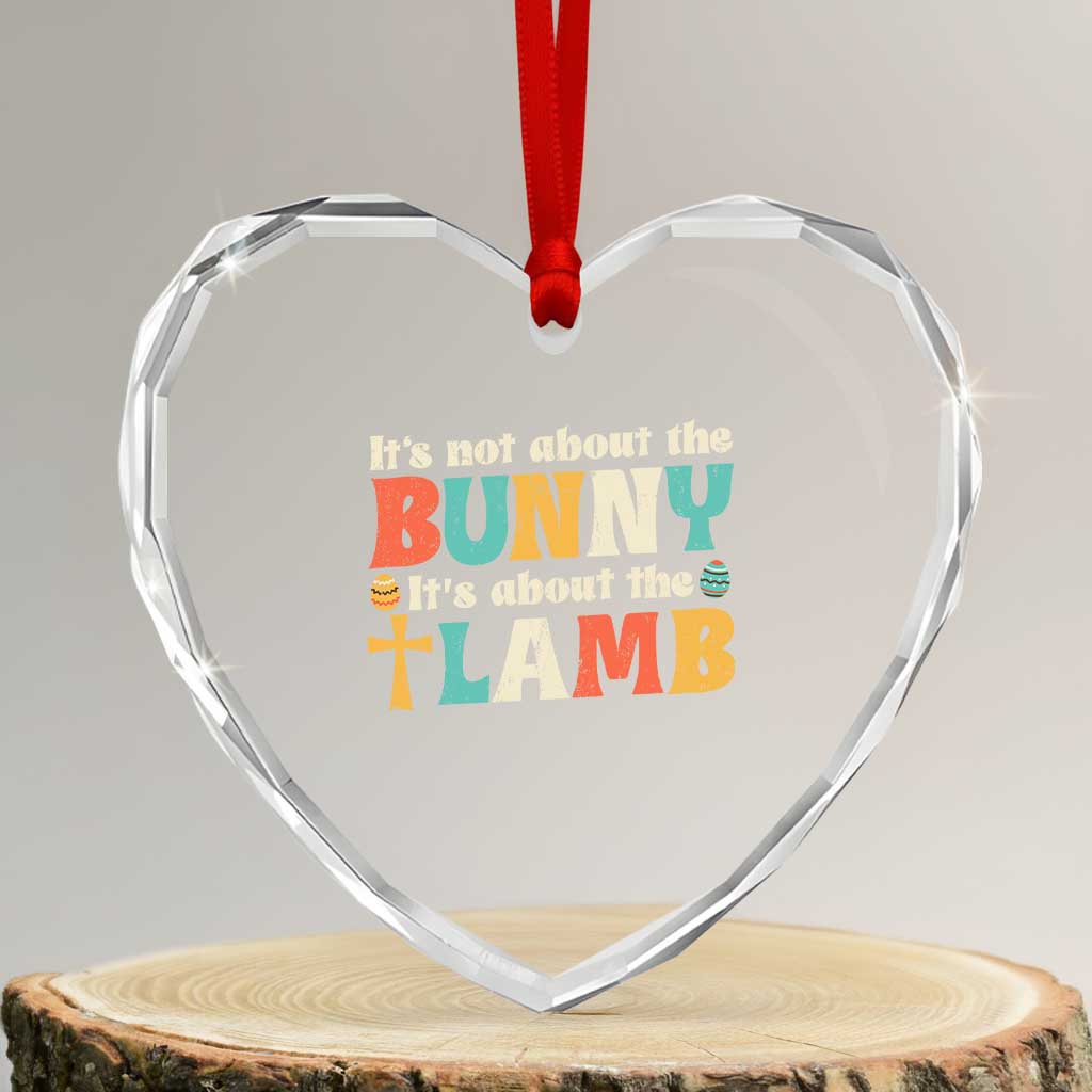Religious Easter Heart Crystal Glass Ornament Retro Its Not About The Bunny Its About The Lamb - Wonder Print Shop