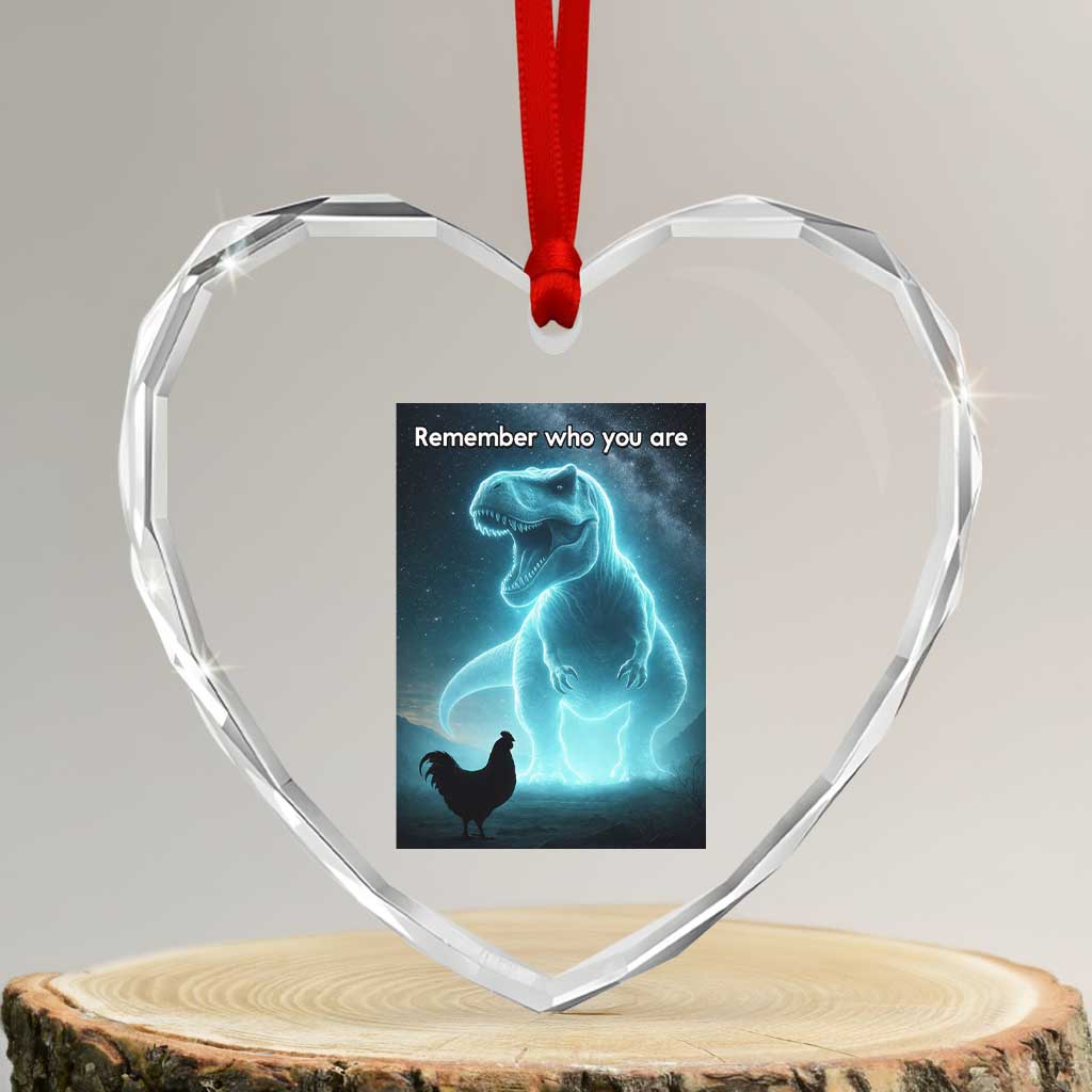 Remember Who You Are Heart Crystal Glass Ornament Funny Evolution Joke Meme Chicken Dinosaur - Wonder Print Shop