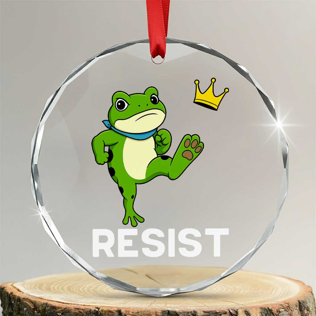Resist Frog Kicking Crown Crystal Glass Ornament Funny No Kings In America Free Portland - Wonder Print Shop