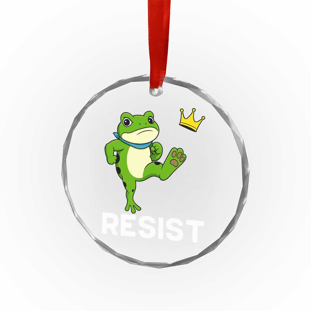 Resist Frog Kicking Crown Crystal Glass Ornament Funny No Kings In America Free Portland - Wonder Print Shop