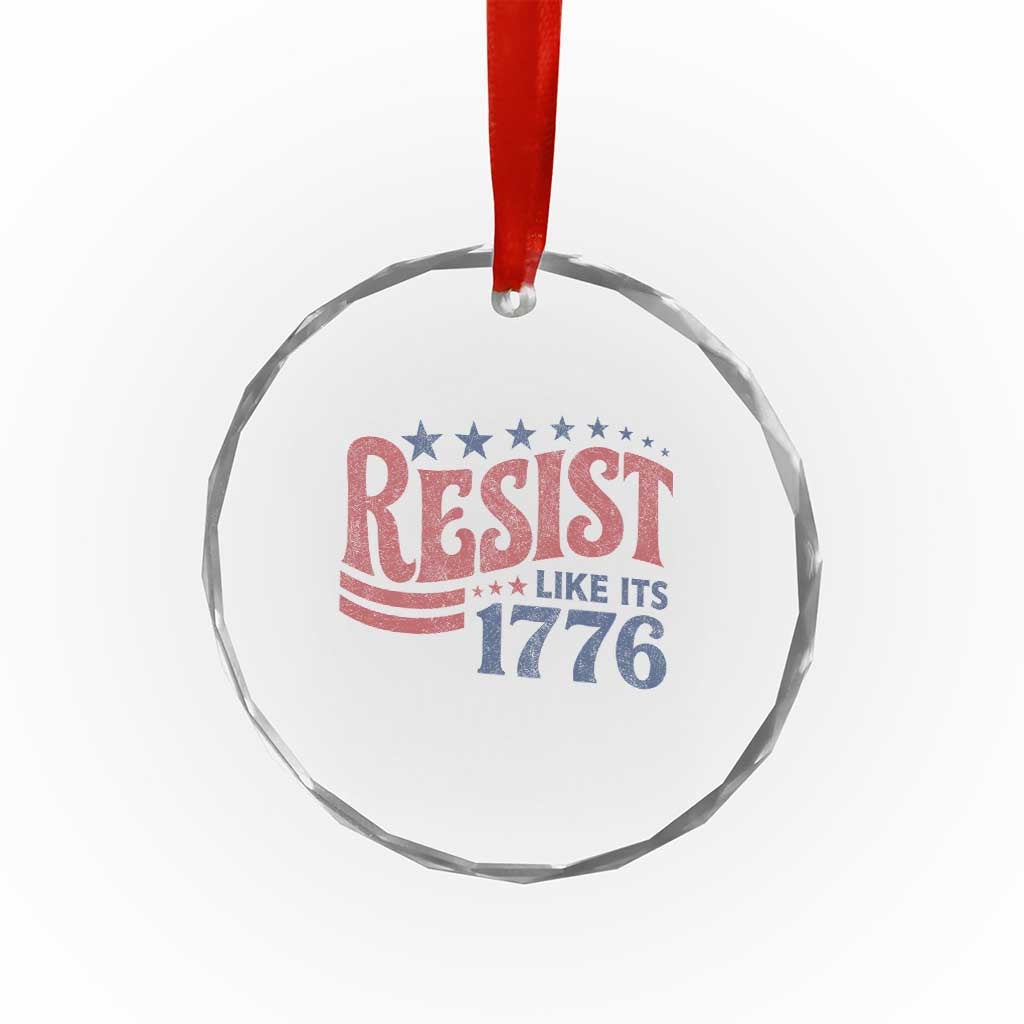 Resist Like Its 1776 Crystal Glass Ornament Vintage Distressed Patriotic Political Satire Graphic