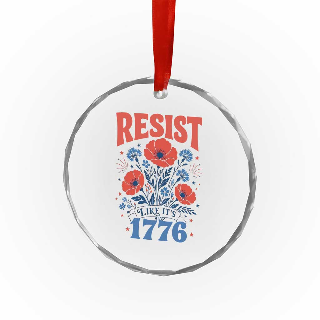Resist Like Its 1776 Folk Art Floral Botanical Graphic Crystal Glass Ornament Patriotic Statement Political Satire