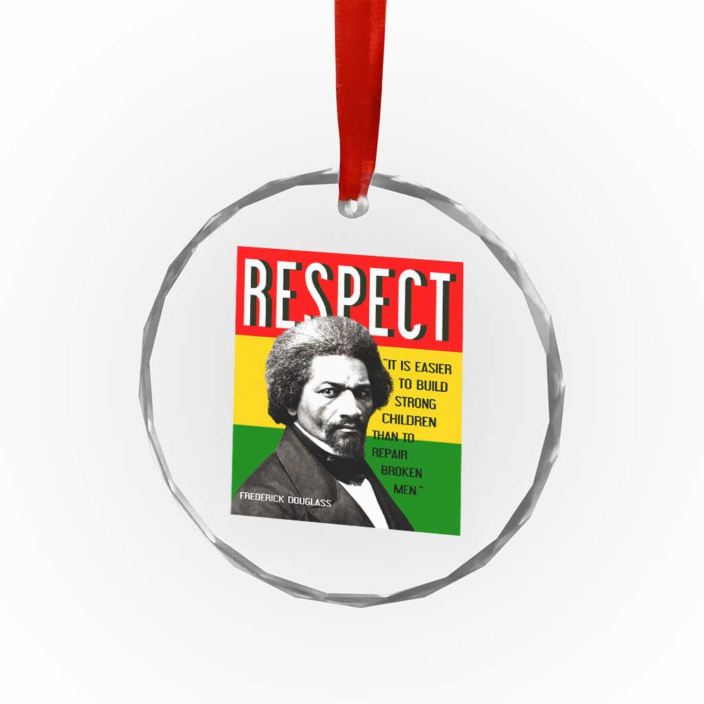 Respect Frederick Douglass Crystal Glass Ornament It Is Easier To Build Strong Children Empowerment TS02