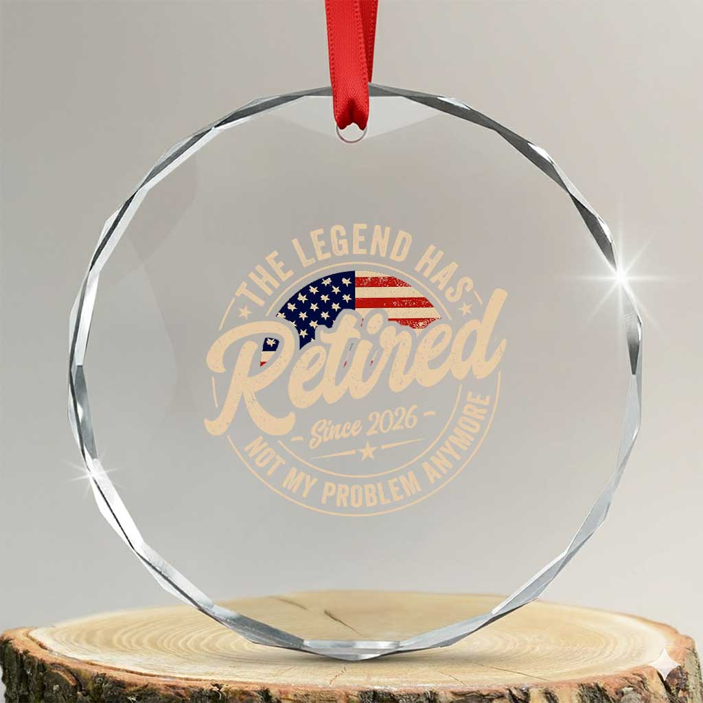 Retired 2026 Crystal Glass Ornament Funny Retirement US Flag Retired Not My Problems Anymore