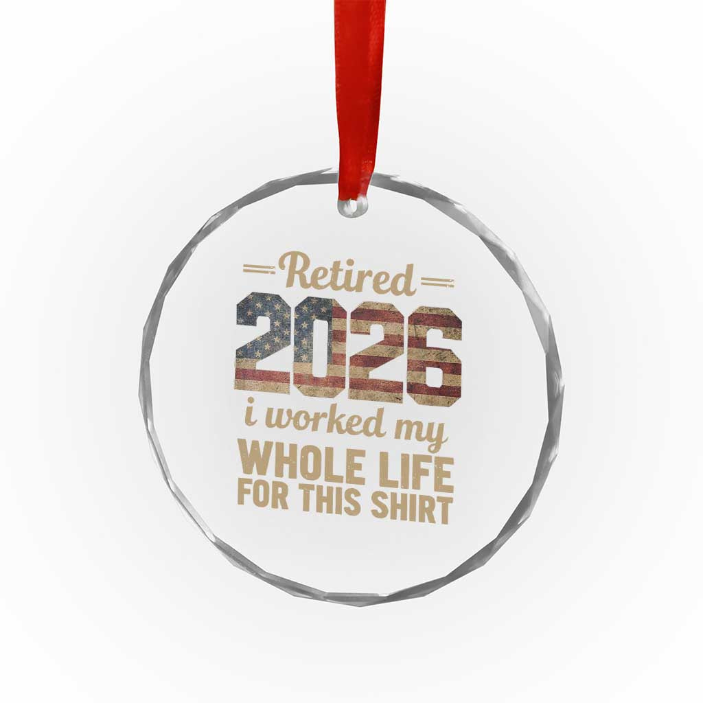 Retired 2026 Crystal Glass Ornament Vintage Retirement US Flag I Worked My Whole Life