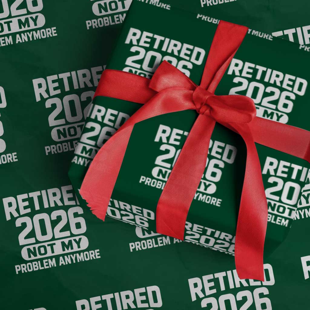 Retired 2026 Wrapping Paper Roll Not My Problems Anymore Farewell Goodbye Gifts for Coworkers
