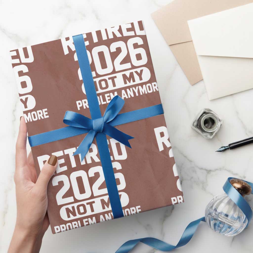 Retired 2026 Wrapping Paper Roll Not My Problems Anymore Farewell Goodbye Gifts for Coworkers