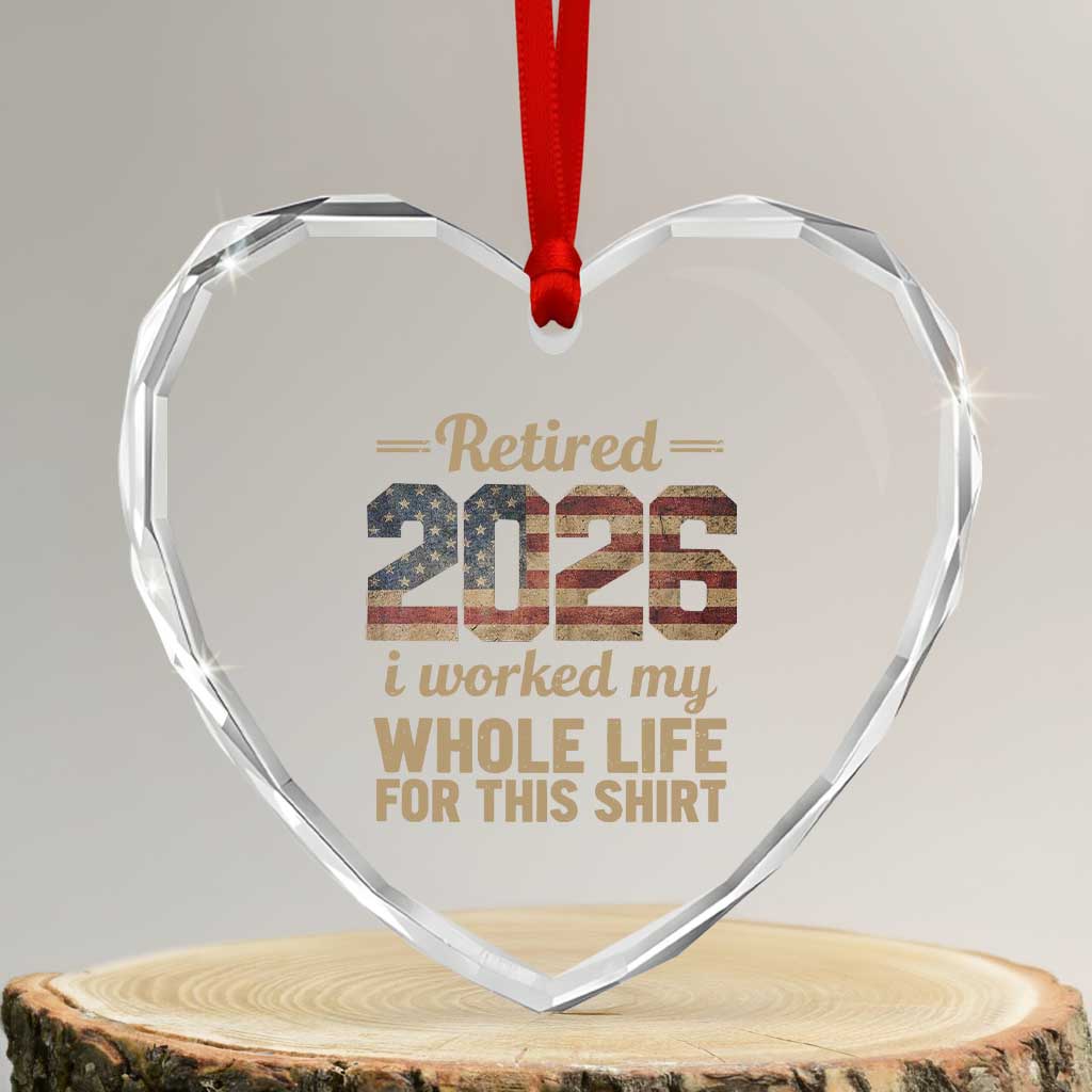 Retired 2026 Heart Crystal Glass Ornament Vintage Retirement US Flag I Worked My Whole Life