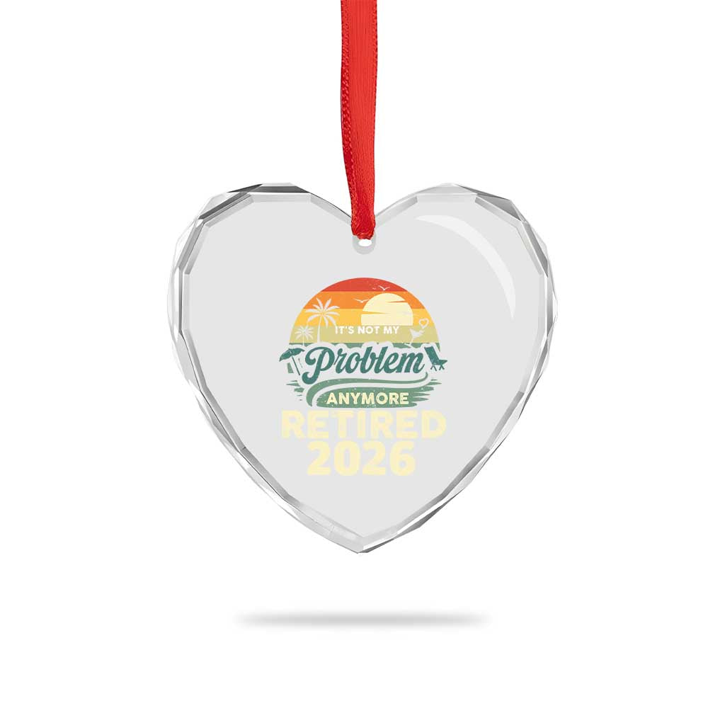 Retired 2026 Heart Crystal Glass Ornament Vintage Retro Retirement Not My Problem Anymore