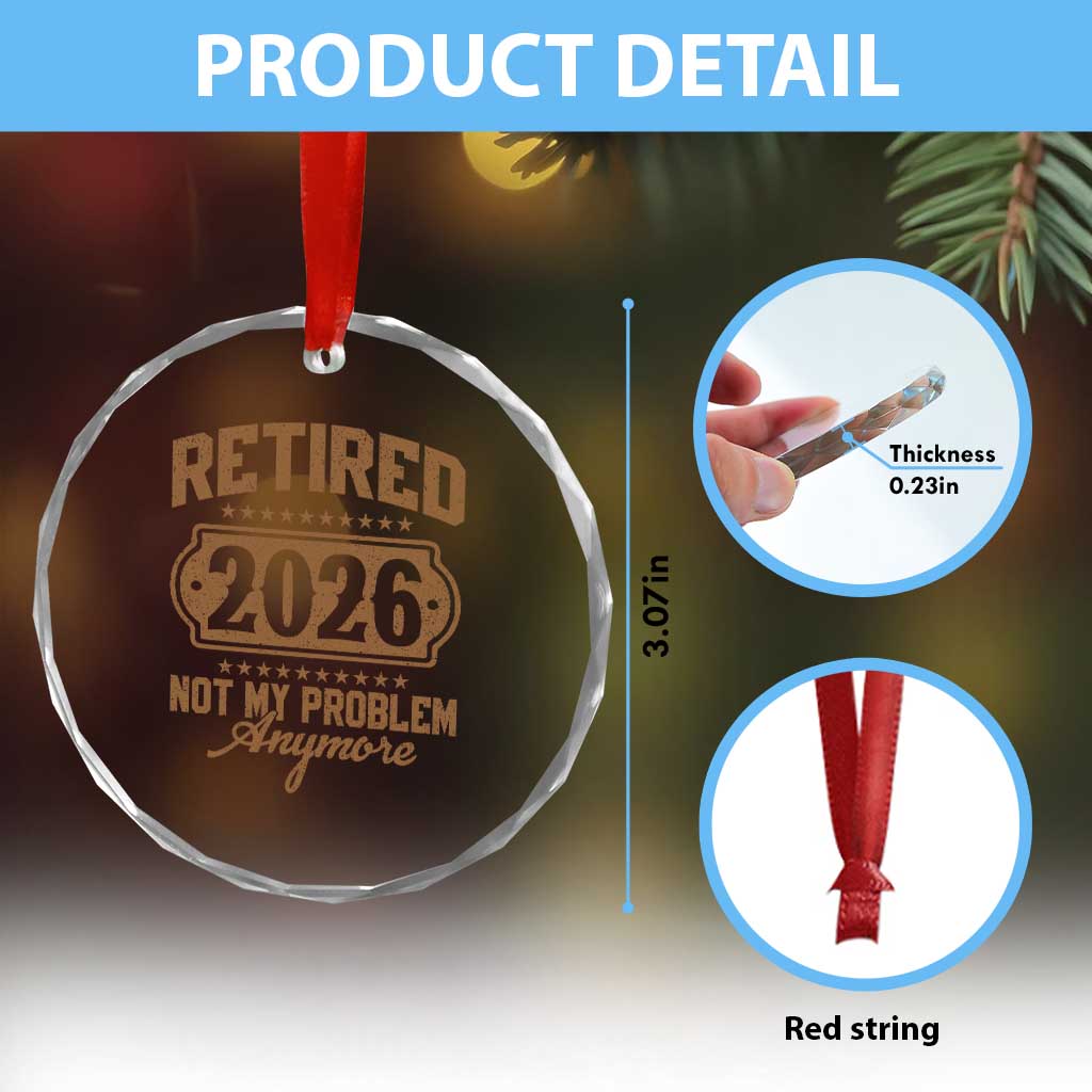Retired 2026 Not My Problem Anymore Crystal Glass Ornament Funny Retirement 2026 - Wonder Print Shop