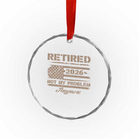 Retired 2026 Not My Problem Anymore Crystal Glass Ornament Funny Retirement Vintage American Flag - Wonder Print Shop
