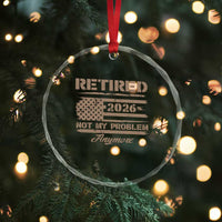 Retired 2026 Not My Problem Anymore Crystal Glass Ornament Funny Retirement Vintage American Flag - Wonder Print Shop