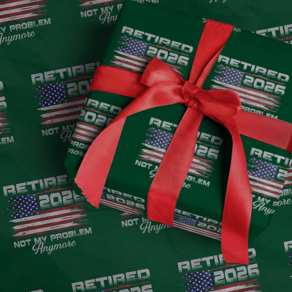 Retired 2026 Not My Problem Anymore Wrapping Paper Roll Funny Retirement 2026 Vintage American Flag - Wonder Print Shop