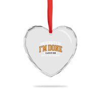 Retired Est 2026 Heart Crystal Glass Ornament Funny University Of I'm Done Class Of 2025 - Wonder Print Shop