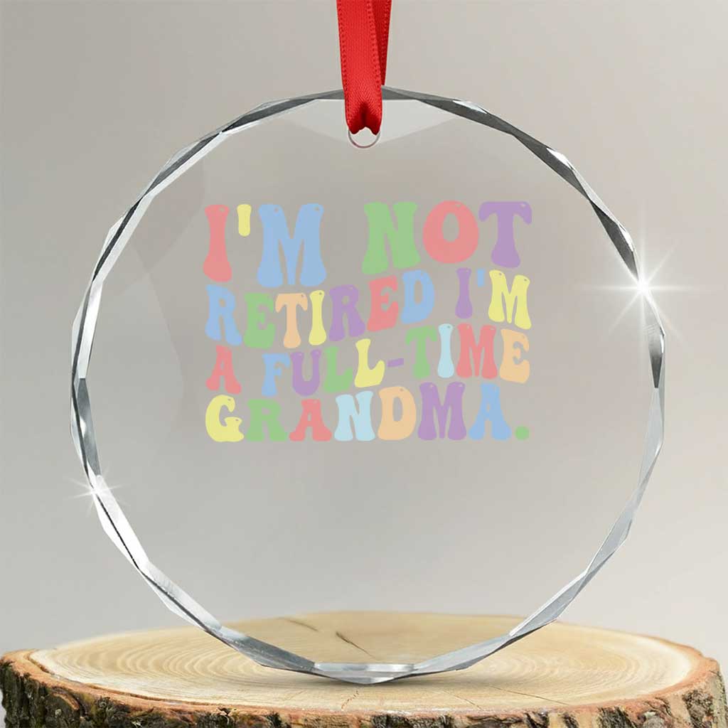 Retired Grandma Crystal Glass Ornament Funny Retirement Gifts For Grandma - Wonder Print Shop