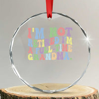 Retired Grandma Crystal Glass Ornament Funny Retirement Gifts For Grandma - Wonder Print Shop