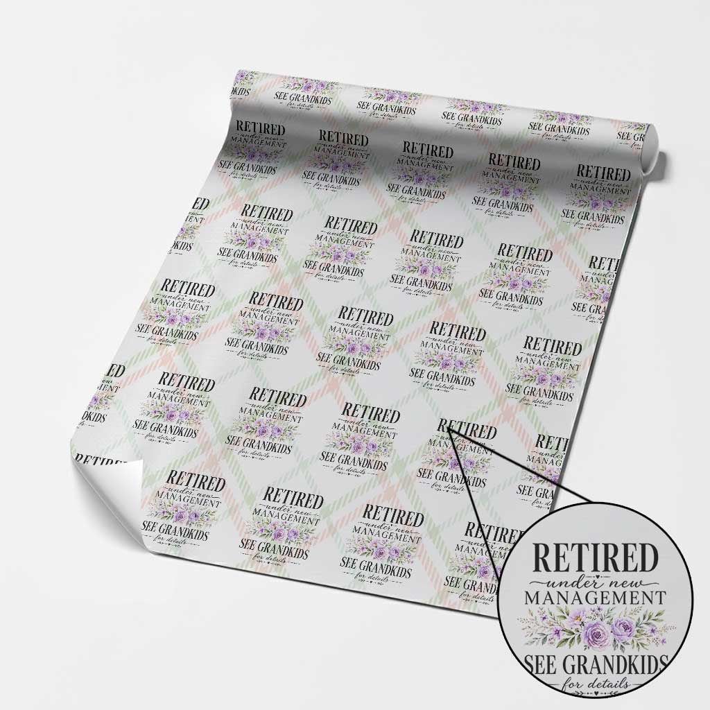 Retired Grandma Gift Wrapping Paper Roll Retired Under New Management See Grandkids For Details Retirement Flower Graphic