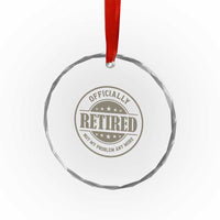 Retired Not My Problem Anymore Crystal Glass Ornament Funny Retirement 2026