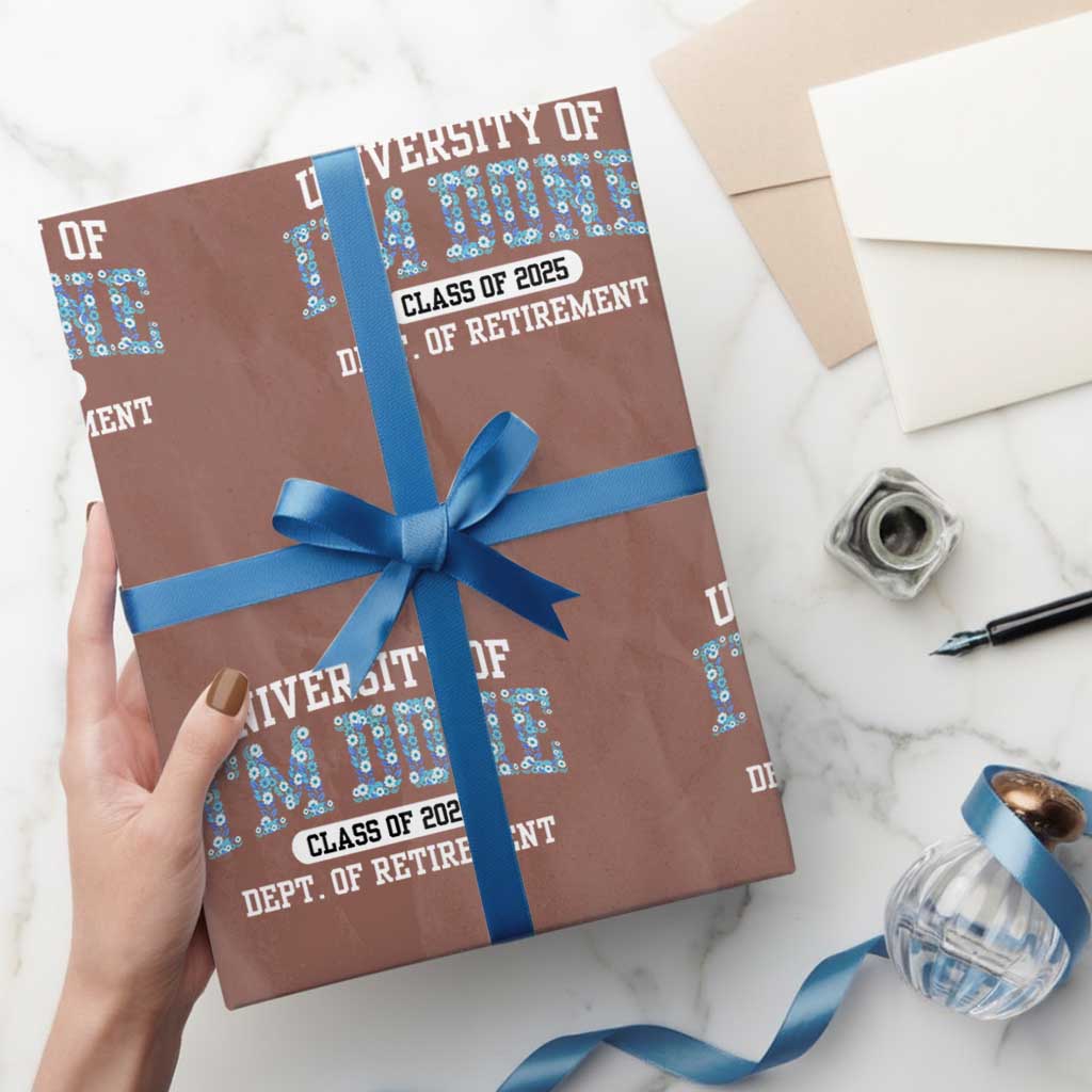 Retired Teacher 2025 Wrapping Paper Roll Funny Floral University Of I'm Done Class Of 2025 - Wonder Print Shop