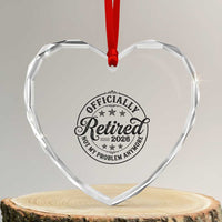Retirement 2026 Heart Crystal Glass Ornament Funny Officially Retired Not My Problem Anymore - Wonder Print Shop