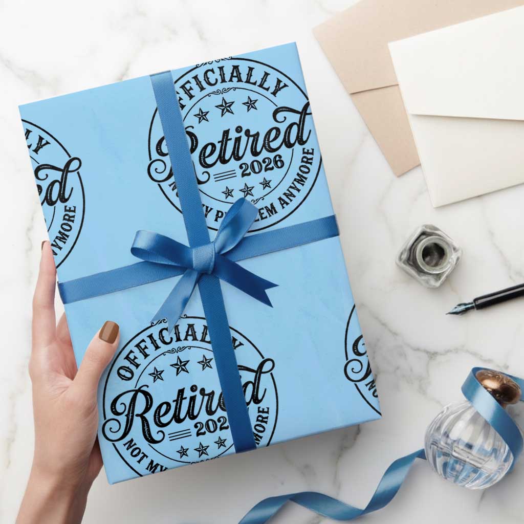 Retirement 2026 Wrapping Paper Roll Funny Officially Retired Not My Problem Anymore - Wonder Print Shop
