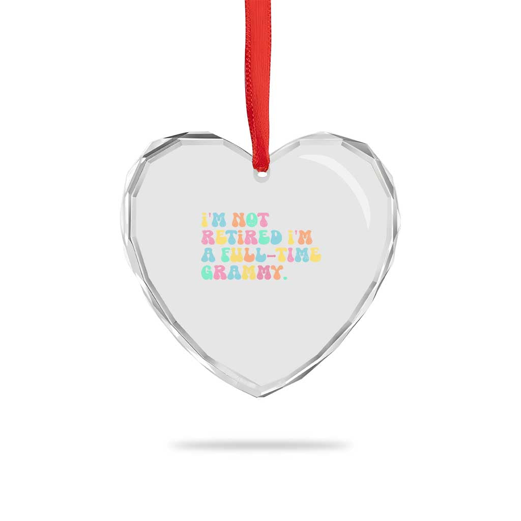 Retirement Grandma Heart Crystal Glass Ornament Vintage Im Not Retired Im A Fulltime Grammy