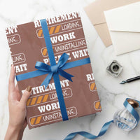 Retirement Loading Wrapping Paper Roll Work Uninstalling Soon To Be Retired Retiring