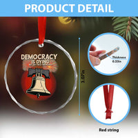Retro 4th of July Liberty Bell Crystal Glass Ornament Democracy Is Dying But Hey Nice Fireworks Political Satire TS02