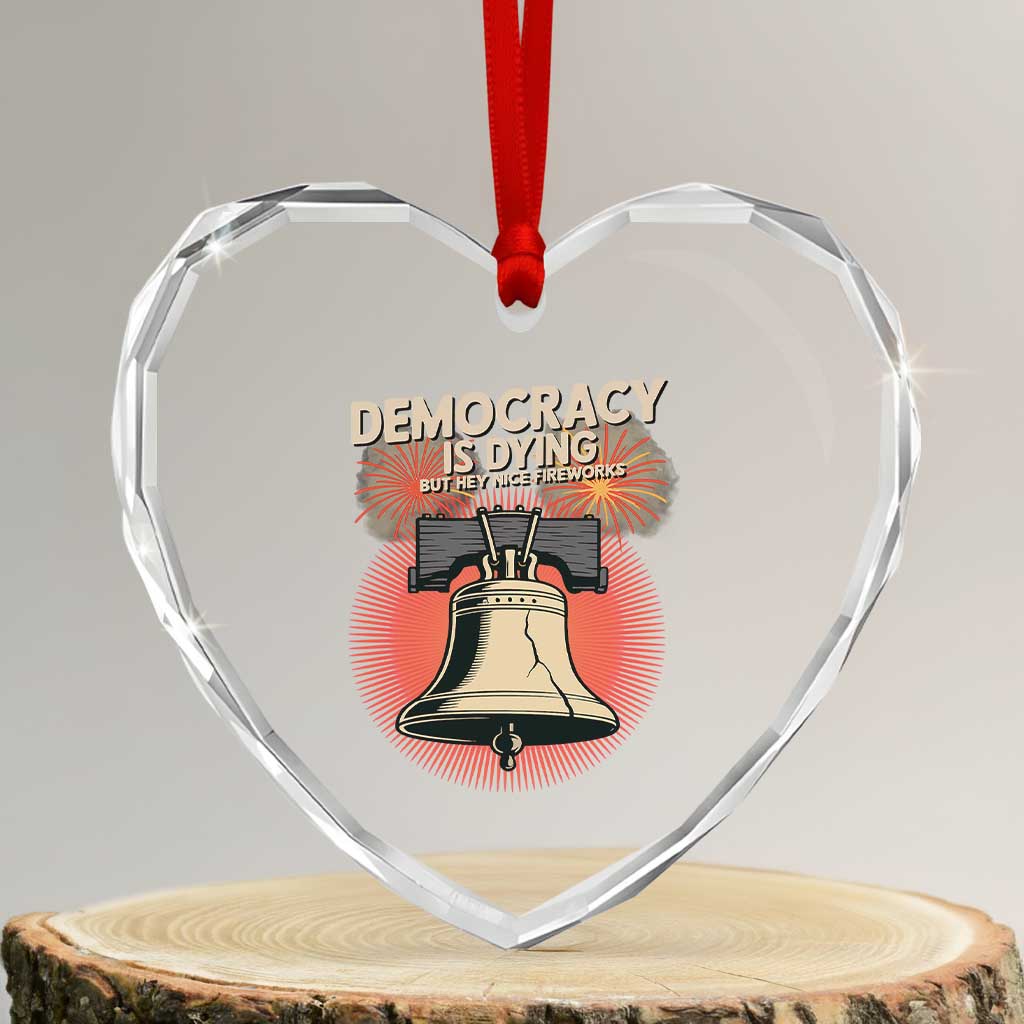 Retro 4th of July Liberty Bell Heart Crystal Glass Ornament Democracy Is Dying But Hey Nice Fireworks Political Satire - Wonder Print Shop