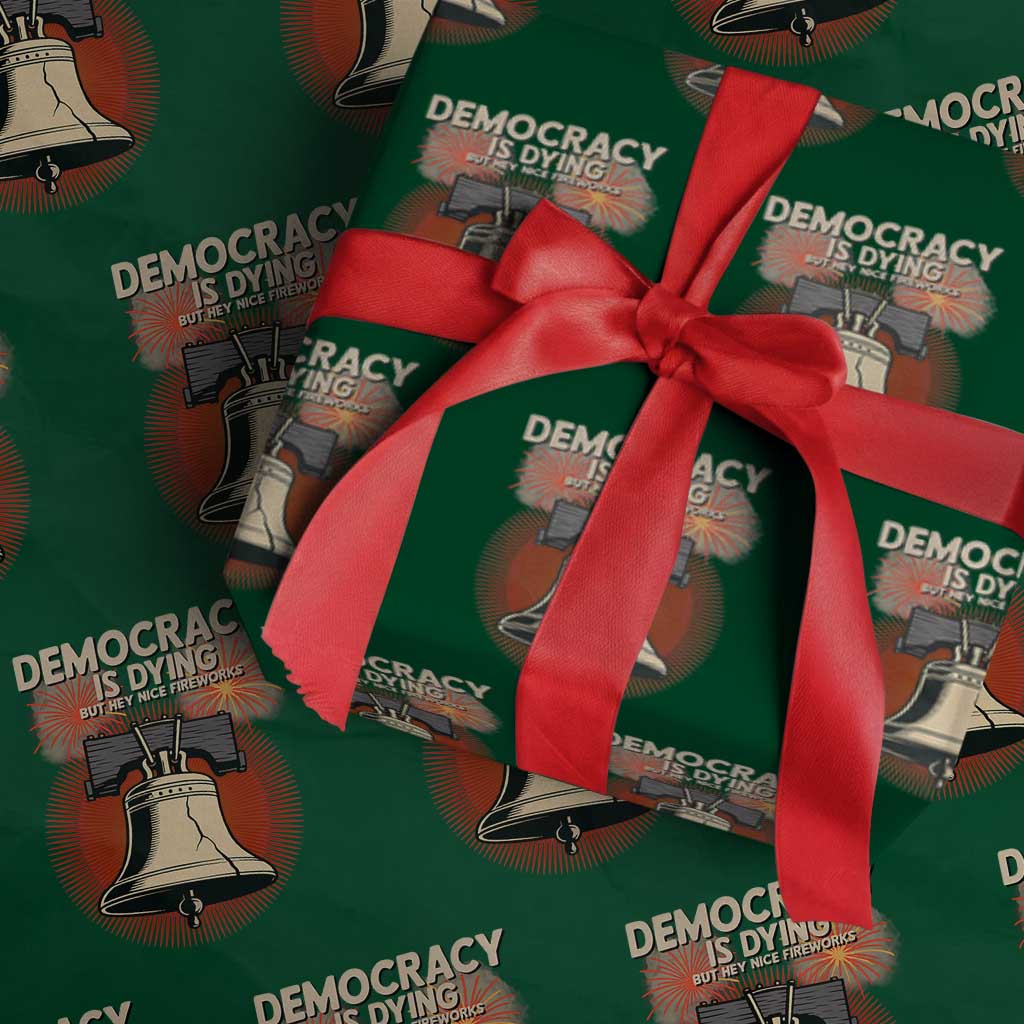 Retro 4th of July Liberty Bell Wrapping Paper Roll Democracy Is Dying But Hey Nice Fireworks Political Satire - Wonder Print Shop