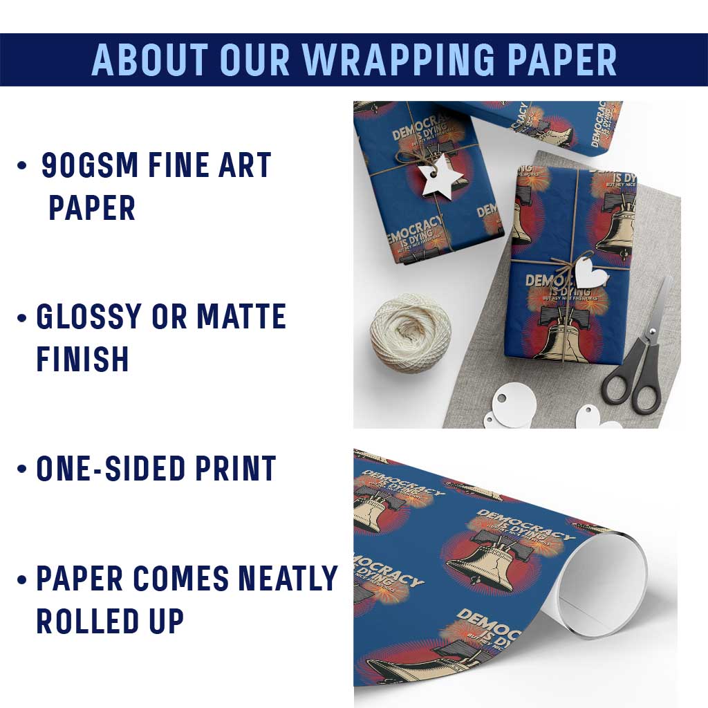 Retro 4th of July Liberty Bell Wrapping Paper Roll Democracy Is Dying But Hey Nice Fireworks Political Satire - Wonder Print Shop