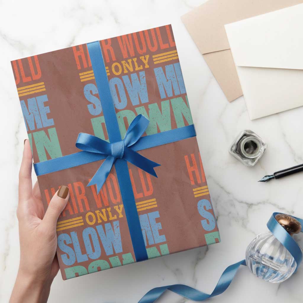 Retro 70s Hair Would Only Slow Me Down Wrapping Paper Roll Vintage Distressed Typography Funny Bald Joke