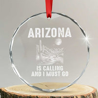 Retro Arizona Is Calling And I Must Go Graphic Crystal Glass Ornament Outdoor Desert Cactus Mountain Travel Souvenir