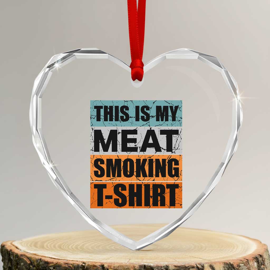 Retro BBQ Smoker This is My Meat Smoking Heart Crystal Glass Ornament - Wonder Print Shop