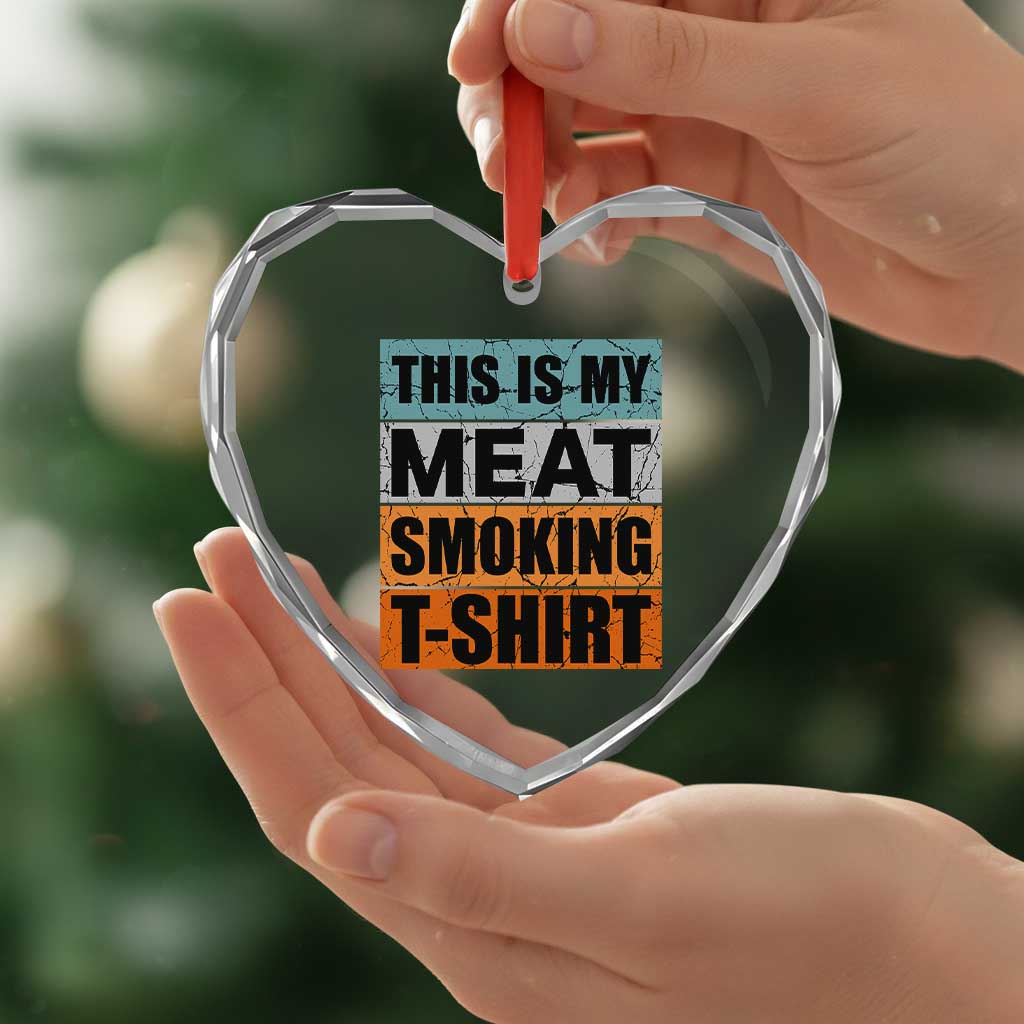 Retro BBQ Smoker This is My Meat Smoking Heart Crystal Glass Ornament - Wonder Print Shop