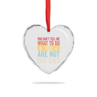Retro Cat Lovers Heart Crystal Glass Ornament You Cant Tell Me What To Do Youre Not My Cat Paw Print